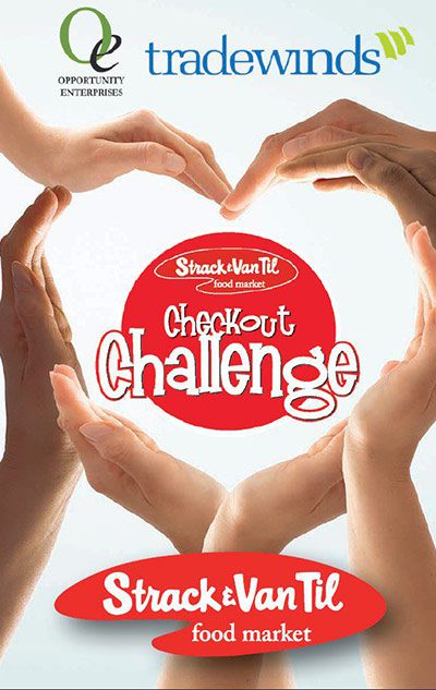 TradeWinds, Opportunity Enterprises to benefit from Strack & Van Til Checkout Challenge…