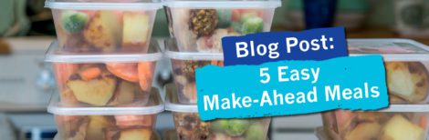 5 Easy Make-Ahead Meals