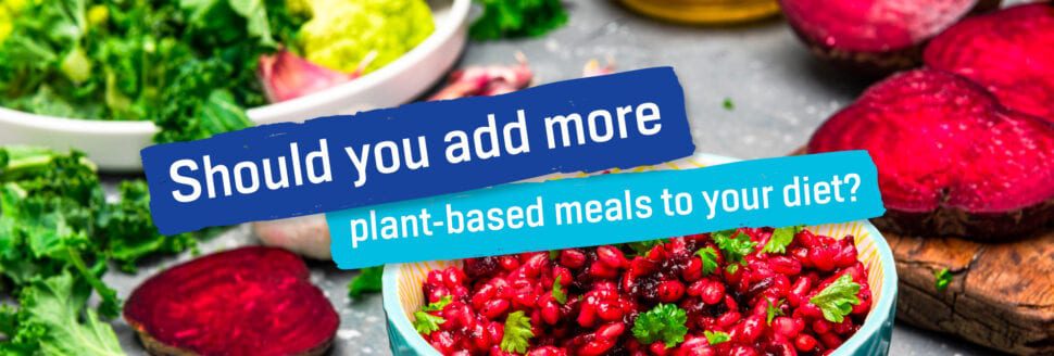 Should you add more plant-based meals to your diet?